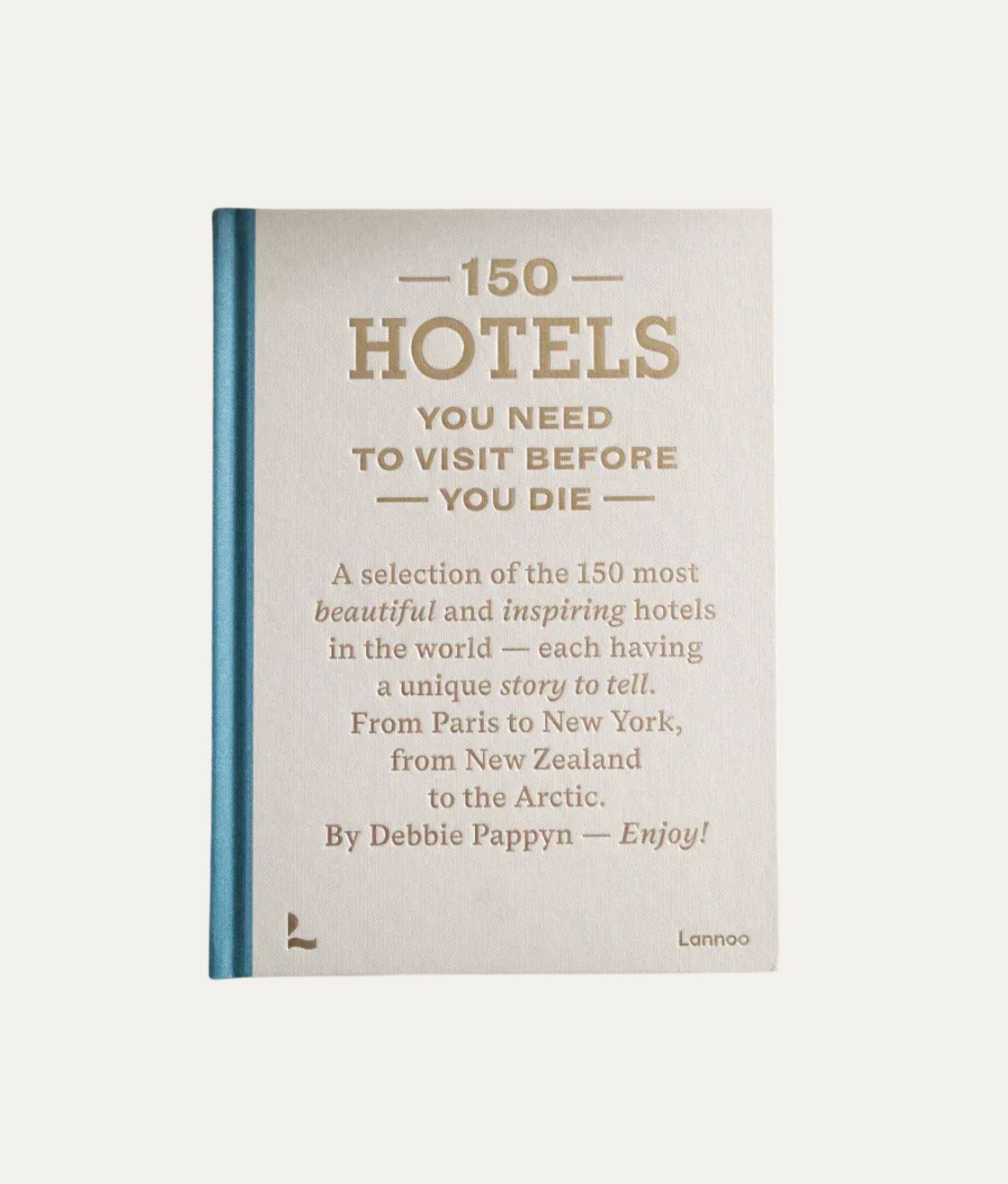 150 Hotels you Need to Visit before you Die