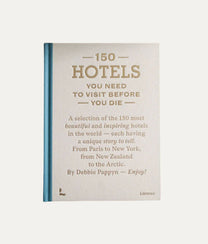 150 Hotels you Need to Visit before you Die