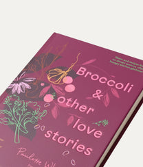Broccoli &amp; Other Love Stories