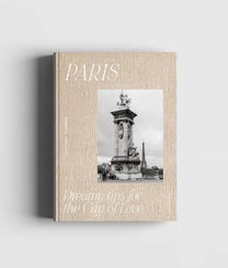 Paris: Dreamy Tips for the City of Love